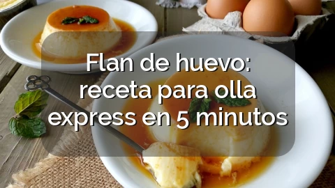 Flan de huevo: receta para olla express en 5 minutos